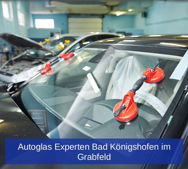 Autoglas Experten Bad Königshofen im Grabfeld